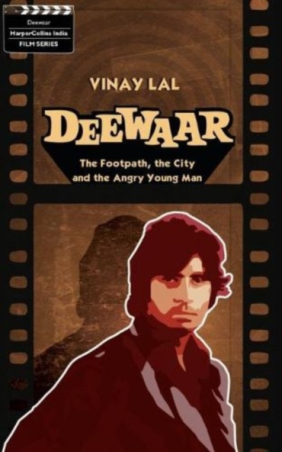 Deewar : The Foothpath, the City and the Angry Young Man, Paperback / softback Book