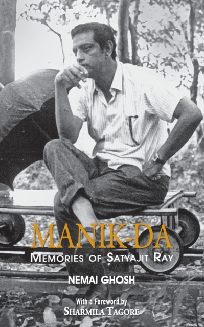 Manik Da : Memoirs Of Satyajit Ray, Paperback / softback Book