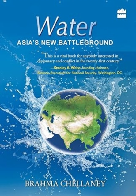 Water : Asia?s New Battleground, Hardback Book