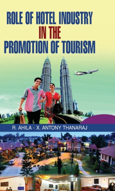 Role of Hotel Industry in the Promotion of Tourism, Hardback Book