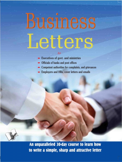Business Letters : An Unparalleled 30-Day Course to Learn How to Write a Simple, Sharp and Attractive Letter, EPUB eBook