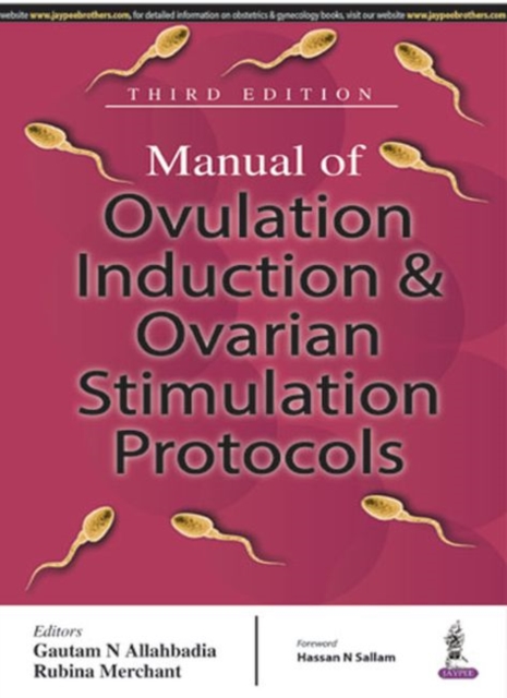 Manual of Ovulation Induction & Ovarian Stimulation Protocols, Hardback Book