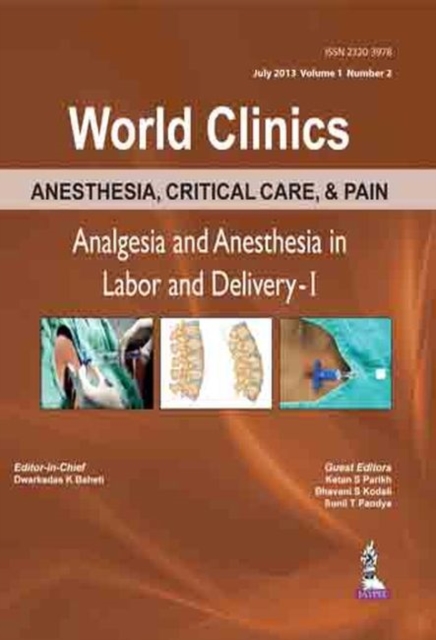 World Clinics: Anesthesia, Critical Care & Pain - Analgesia & Anesthesia in Labor and Delivery - 1, Hardback Book