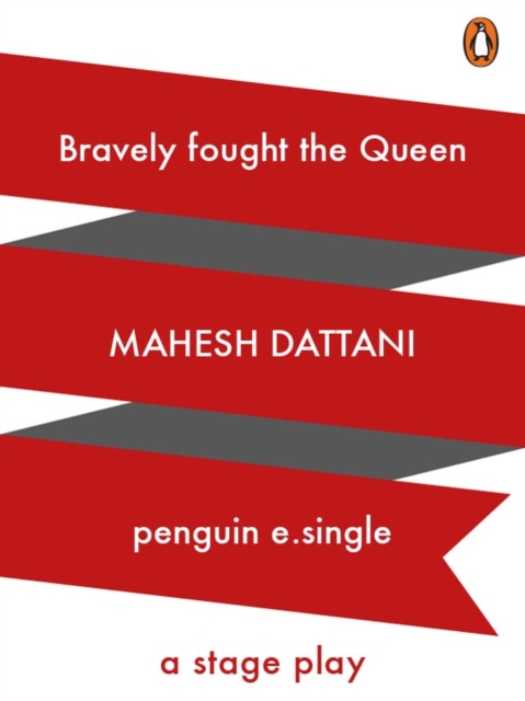 Bravely Fought the Queen : A Stage Play, EPUB eBook