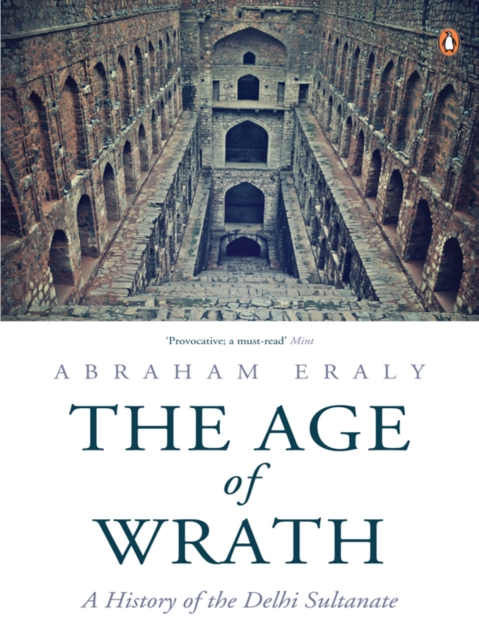 The Age of Wrath : A History of the Delhi Sultanate, EPUB eBook