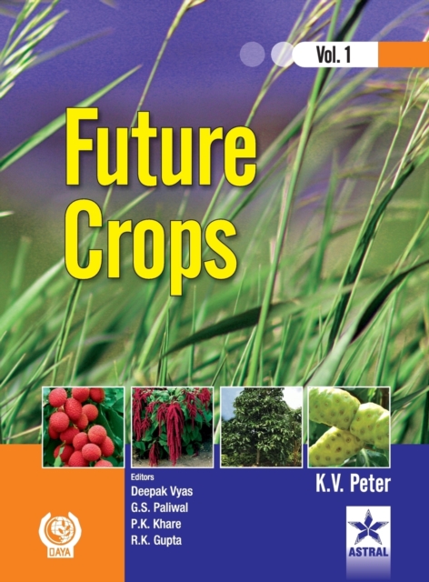Future Crops Vol 1, Hardback Book