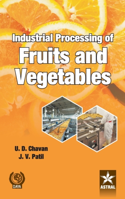 Industrial Processing of Fruits and Vegetables, Hardback Book