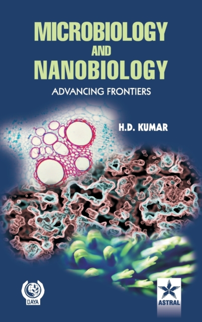 Microbiology and Nanobiology : Advancing Frontiers, Hardback Book