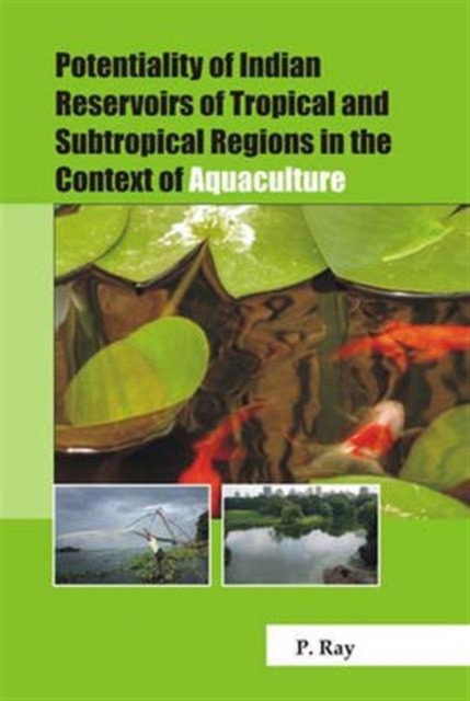 Potentiality of Indian Reservoirs of Tropical and Subtropical Regions in the Context of Aquaculture, Hardback Book