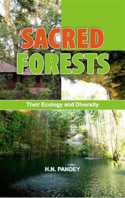 Sacred Forests: Their Ecology and Diversity, Hardback Book