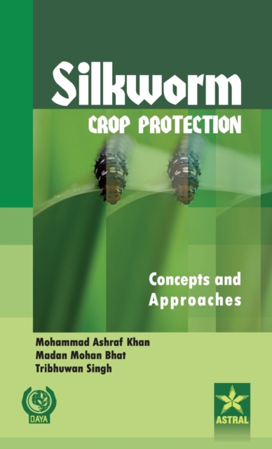 Silkworm Crop Protection : Concepts and Approaches, Hardback Book