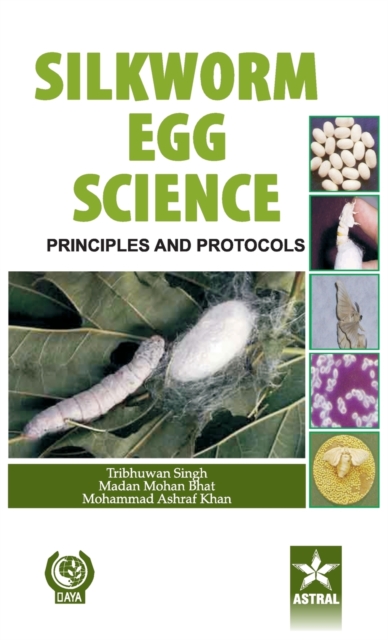 Silkworm Egg Science : Principles and Protocols, Hardback Book