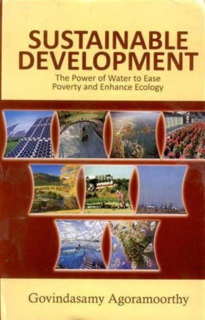 Sustainable Development: the Power of Water to Ease Poverty and Ehnance Ecology, Hardback Book