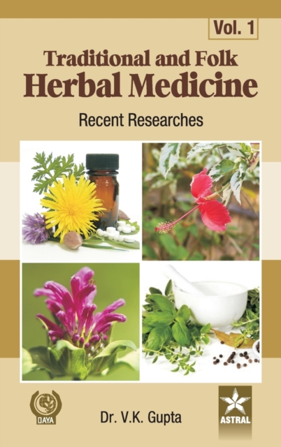 Traditional and Folk Herbal Medicine : Recent Researches Vol. 1, Hardback Book