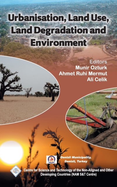 Urbanisation, Land Use, Land Degradation and Environment/Nam S&T Centre, Hardback Book