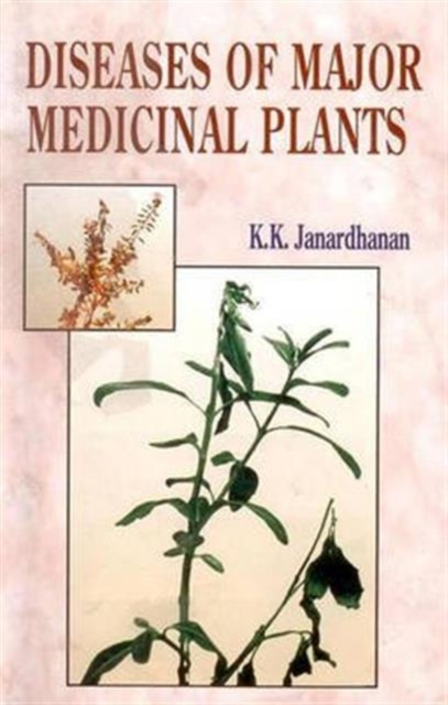 Diseases of Major Medicinal Plants, Hardback Book