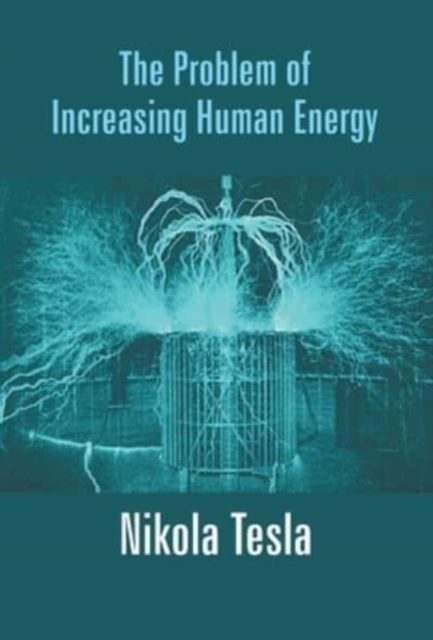 The Problem Of Increasing Human Energy, Hardback Book