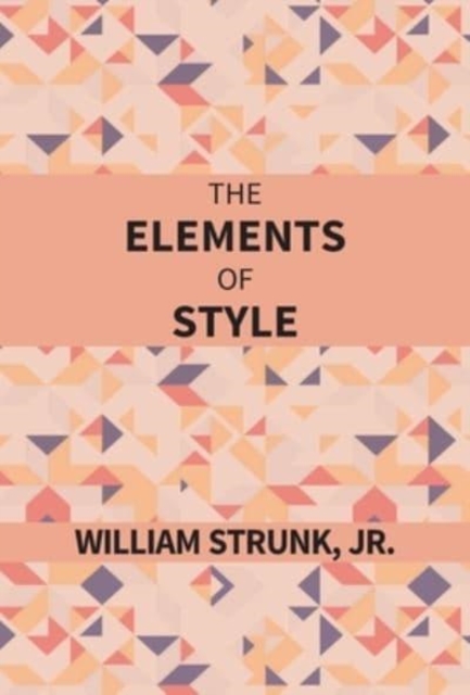 The Elements Of Style, Hardback Book
