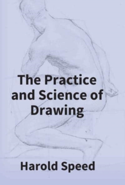 The Practice And Science Of Drawing, Hardback Book