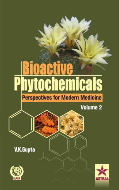 Bioactive Phytochemicals Perspectives for Modern Medicine Volume 2, Hardback Book
