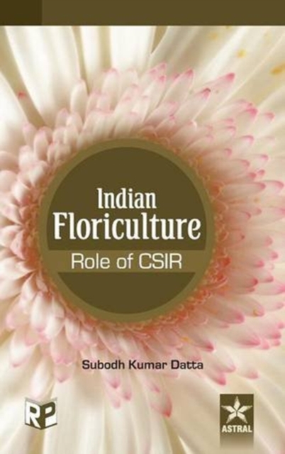 Indian Floriculture - Role of Csir, Hardback Book