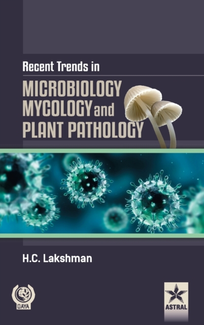 Recent Trends in Microbilogy Mycology and Plant Pathlogy, Hardback Book