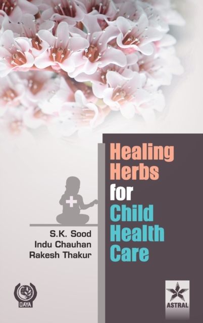 Healing Herbs for Child Health Care, Hardback Book