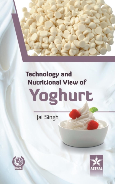 Technology and Nutritional View of Yoghurt, Hardback Book