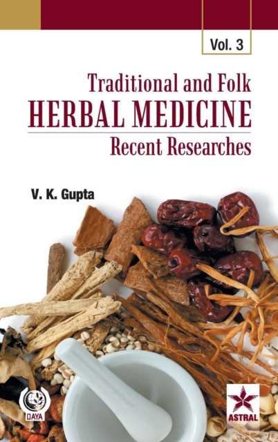 Traditional and Folk Herbal Medicine : Recent Researches Vol. 3, Hardback Book