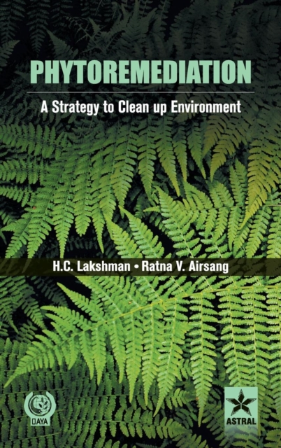 Phytoremediation : A Strategy to Clean Up Environment, Hardback Book