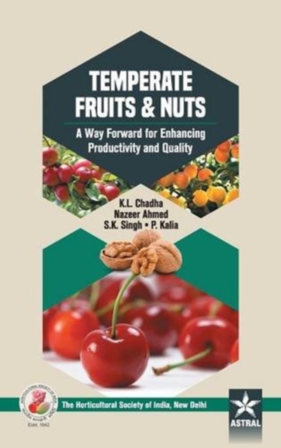 Temperate Fruits & Nuts : A Way Forward for Enhancing Productivity and Quality, Hardback Book