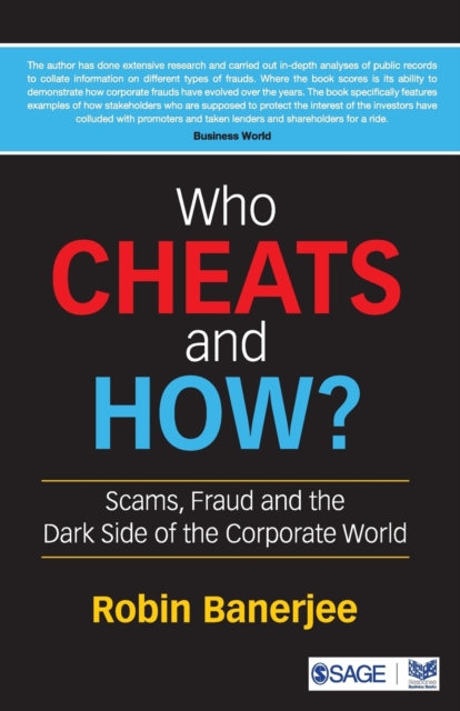 Who Cheats and How? : Scams, Fraud and the Dark Side of the Corporate World, Paperback / softback Book