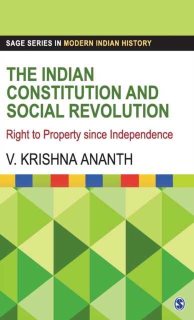 The Indian Constitution and Social Revolution : Right to Property since Independence, Hardback Book