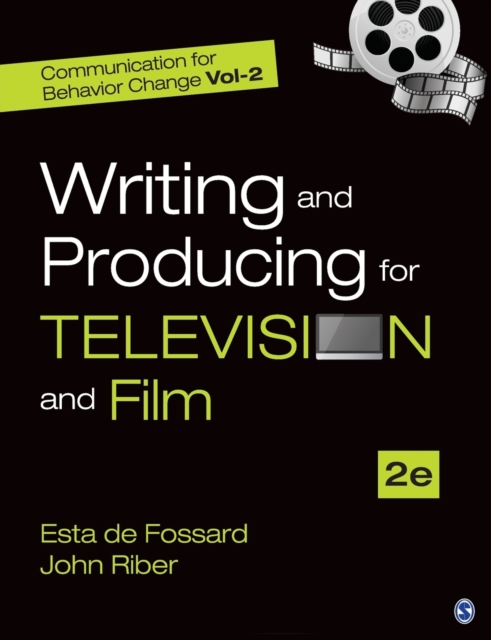 Communication for Behavior Change : Volume II: Writing and Producing for Television and Film, Paperback / softback Book
