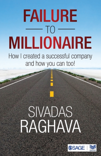 Failure to Millionaire : How I Created a Successful Company and How You Can Too!, Paperback / softback Book