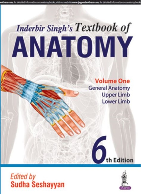 Inderbir Singh's Textbook of Anatomy : Volume 1: General Anatomy, Upper Limb, Lower Limb, Paperback / softback Book