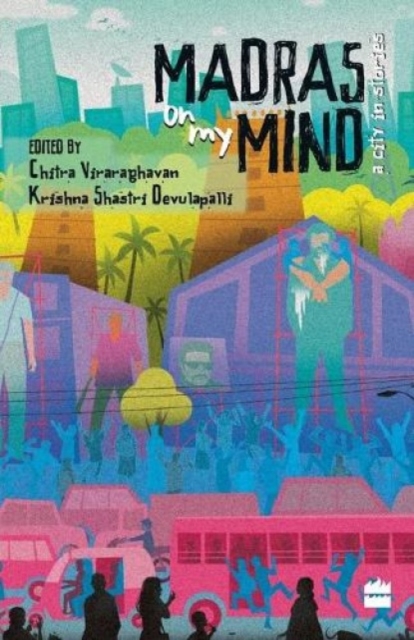 Madras on My Mind : A City in Stories, Paperback / softback Book