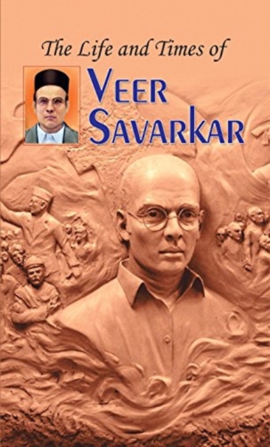 The Life and Times of Veer Savarkar, Hardback Book