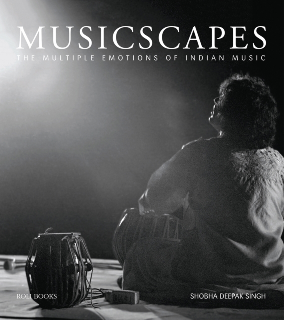 Musicscapes : The Multiple Emotions of Indian Music, Hardback Book