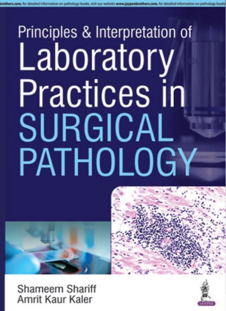 Principles & Interpretation of Laboratory Practices in Surgical Pathology, Paperback / softback Book