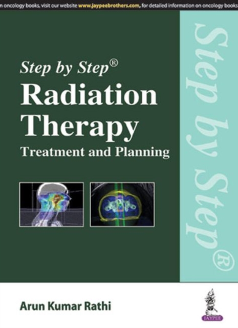 Step by Step Radiation Therapy: Treatment and Planning, Paperback / softback Book