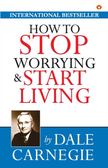 How to Stop Worrying & Start Living, Paperback / softback Book