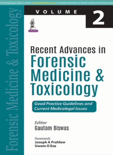 Recent Advances in Forensic Medicine and Toxicology - 2 : Good Practice Guidelines and Current Medicolegal Issues, Paperback / softback Book