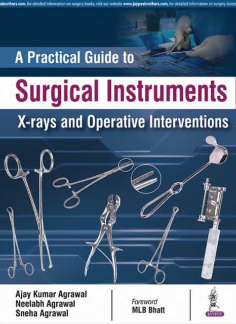 A Practical Guide to Surgical Instruments, X-rays and Operative Interventions, Paperback / softback Book