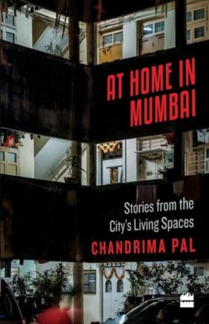 At Home in Mumbai : Stories from the City's Living Spaces, Paperback / softback Book
