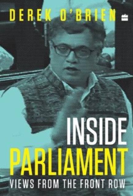 Inside Parliament : Views from the Front Row, Hardback Book