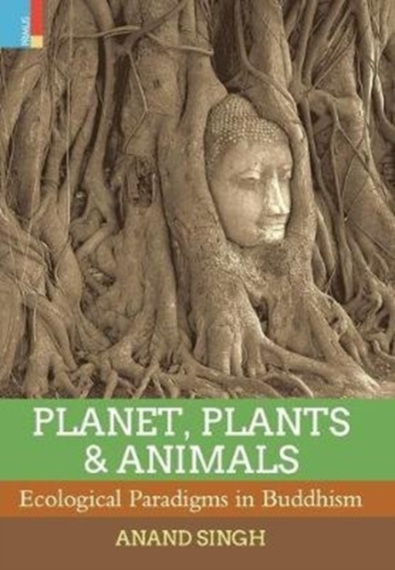 Planet, Plants & Animals : Ecological Paradigms in Buddhism, Hardback Book