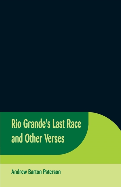 Rio Grande's Last Race and Other Verses, Paperback / softback Book
