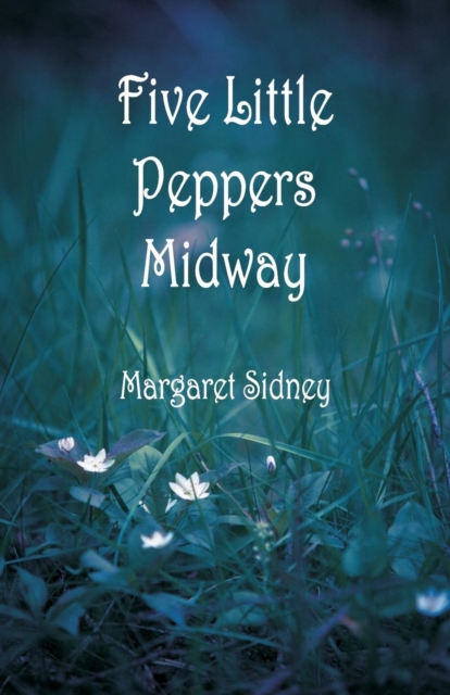 Five Little Peppers Midway, Paperback / softback Book