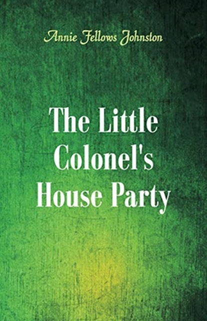 The Little Colonel's House Party, Paperback / softback Book